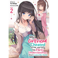 My Girlfriend Cheated on Me, and Now My Flirty Underclassman Won't Leave Me Alone! (Light Novel) Vol. 2