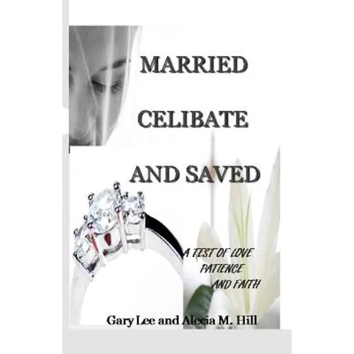 Married Celibate and Saved: A test of Love, Patient, and Faith