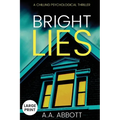 Bright LIes: A Chilling Psychological Thriller (Large Print)