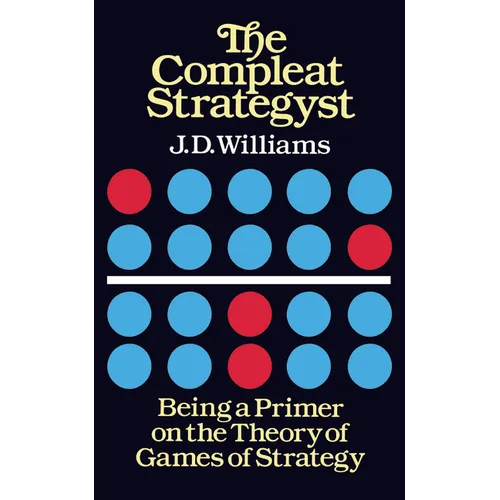 The Compleat Strategyst: Being a Primer on the Theory of Games of Strategy