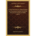 Le XVI Siecle Et Les Valois D'Apres Les Documents Inedits Du British Museum Et Du Record Office (1879)