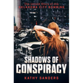 Shadows of Conspiracy: The Untold Story of the Oklahoma City Bombing