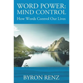 Word Power: MIND CONTROL - How Words Control Our Lives