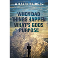 When Bad Things Happen What's God's Purpose