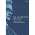 Concentrated Creation: Creation and Salvation in the Christology of Edward Schillebeeckx