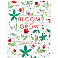 Bloom and Grow: 365 Devotions for Gardeners at Heart