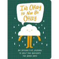 It's Okay to Not Be Okay: An Interactive Journal to Help You Navigate the Hard Days