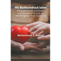 Mit Bluthochdruck leben - Ein praktischer Leitfaden zum Verständnis und zur Bewältigung Ihres Zustands