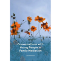 Conversations with Young People in Family Mediation