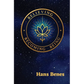 Believing Becoming Being