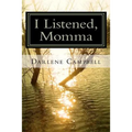 I Listened, Momma