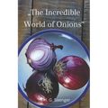 "The Incredible World of Onions": Unearthing the Power of Onions in Healthy Cooking
