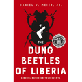 The Dung Beetles of Liberia: A Novel Based on True Events