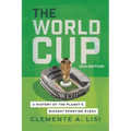 The World Cup: A History of the Planet's Biggest Sporting Event, 2026 Edition