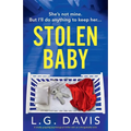 Stolen Baby: A totally gripping psychological thriller with an unforgettable twist