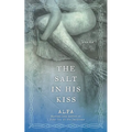 The Salt in His Kiss: Poems