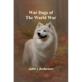 War Dogs of the World War