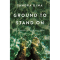 Ground to Stand on: A Canadian Literary Life