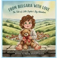 From Bulgaria with Love: The Tale of Little Sophia's Big Adventure