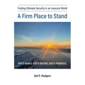 A Firm Place to Stand: Finding Ultimate Security in an Insecure World