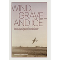 Wind, Gravel and Ice: Memoir of my Opa as a Canadian Soldier in Iceland during the Second World War