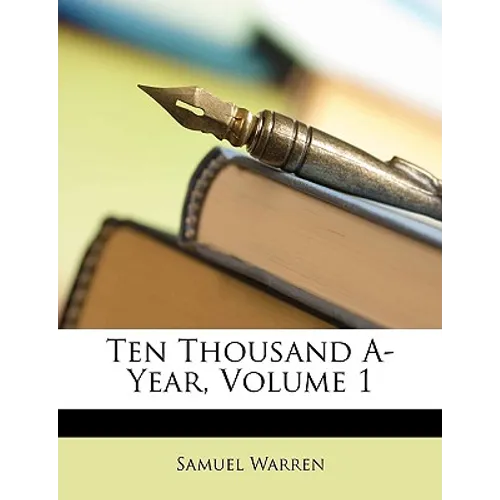 Ten Thousand A-Year, Volume 1