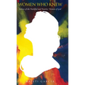 Women Who Knew: Echoes of the faithful and fearless women of God