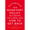 How Monetary Policy Got Behind the Curve--And How to Get Back