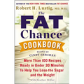 The Fat Chance Cookbook: More Than 100 Recipes Ready in Under 30 Minutes to Help You Lose the Sugar and the Weight