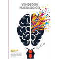 Vendedor Psicológico: Técnicas Garantizadas para Influenciar en tus Prospectos y Aumentar tus Ventas