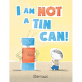 I Am Not a Tin Can!