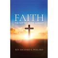 Faith: The Not Yet in the Already