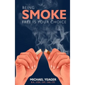 Being Smoke Free Is Your Choice