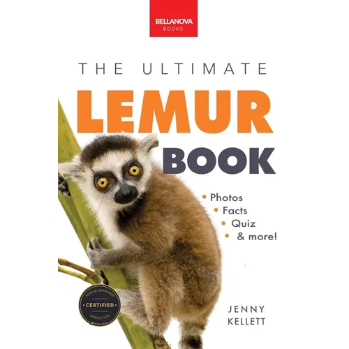 Lemurs The Ultimate Lemur Book: 100+ Amazing Lemur Facts, Photos, Quiz + More