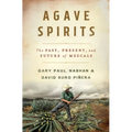 Agave Spirits: The Past, Present, and Future of Mezcals