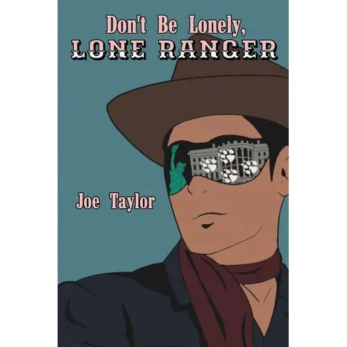 Don't Be Lonely, Lone Ranger