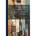 Elementary Chemistry for Coal-Mining Students