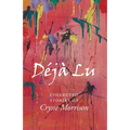 Deja Lu: Collected Stories of Crysse Morrison