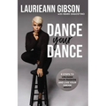 Dance Your Dance: 8 Steps to Unleash Your Passion and Live Your Dream