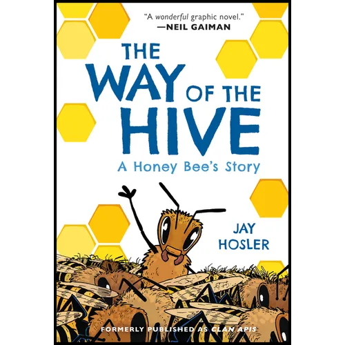 The Way of the Hive: A Honey Bee's Story, a Graphic Novel