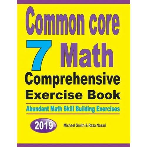 Common Core 7 Math Comprehensive Exercise Book: Abundant Math Skill Building Exercises