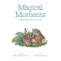 Magical Moments: Poems for Kids of All Ages