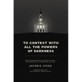 To Contest with All the Powers of Darkness: New England Baptists, Religious Liberty, and New Political Landscapes, 1740-1833