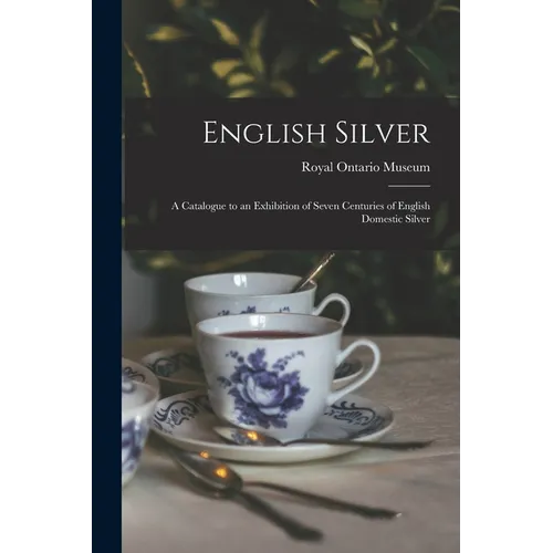 English Silver: a Catalogue to an Exhibition of Seven Centuries of English Domestic Silver