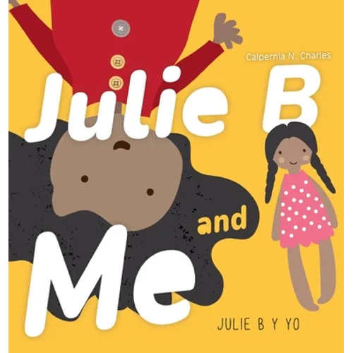 Julie B and Me Julie B y Yo: Bilingual Children's Book - English Spanish
