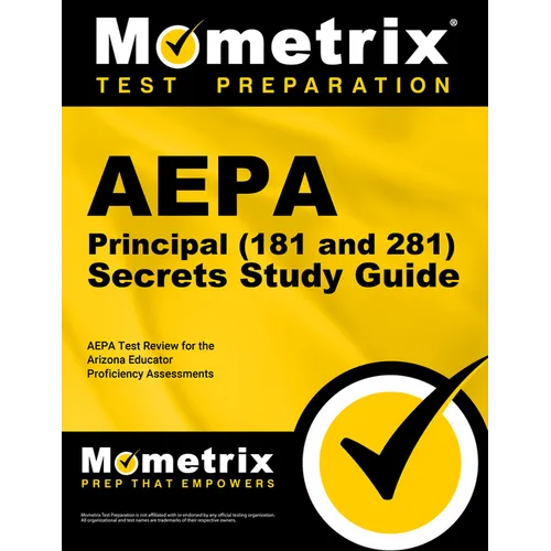 Aepa Principal (181 and 281) Secrets Study Guide: Aepa Test Review for the Arizona Educator Proficiency Assessments