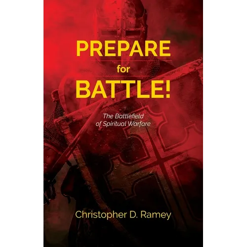 Prepare for Battle: The Battlefield of Spiritual Warfare