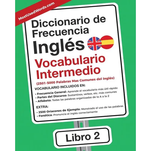 Diccionario de Frecuencia - Inglés - Vocabulario Intermedio: 2501-5000 Palabras Mas Comunes del Ingles