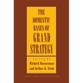 Domestic Bases of Grand Strategy
