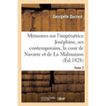 Mémoires Sur l'Impératrice Joséphine, Ses Contemporains, La Cour de Navarre Et de la Malmaison Tome2